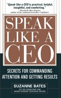 Cover: Speak Like a CEO: Secrets for Commanding Attention and Getting Results - McGraw-Hill Professional