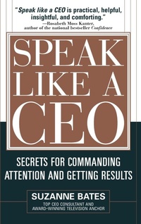 Enlarge image Cover: Speak Like a CEO: Secrets for Commanding Attention and Getting Results - McGraw-Hill Professional
