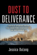 Cover: Dust to Deliverance: Untold Stories from the Maritime Evacuation on September 11th - McGraw-Hill Professional