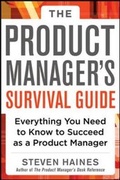 Cover: The Product Manager's Survival Guide: Everything You Need to Know to Succeed as a Product Manager - McGraw-Hill Professional