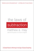 Cover: The Laws of Subtraction: 6 Simple Rules for Winning in the Age of Excess Everything - McGraw-Hill Professional