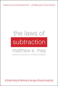 Enlarge image Cover: The Laws of Subtraction: 6 Simple Rules for Winning in the Age of Excess Everything - McGraw-Hill Professional