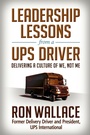 Cover: Leadership Lessons from a UPS Driver: Delivering a Culture of We, Not Me - Berrett-Koehler