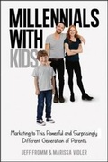 Cover: Millennials with Kids: Marketing to This Powerful and Surprisingly Different Generation of Parents - Amacom