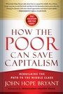 Cover: How the Poor Can Save Capitalism: Rebuilding the Path to the Middle Class - Berrett-Koehler