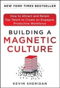 Cover: Building a Magnetic Culture: How to Attract and Retain Top Talent to Create an Engaged, Productive Workforce - McGraw-Hill Professional