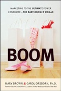Cover: Boom: Marketing to the Ultimate Power Consumer - The Baby-Boomer Woman - Amacom