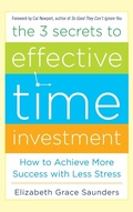 Cover: The 3 Secrets to Effective Time Investment: Achieve More Success with Less Stress - McGraw-Hill Professional