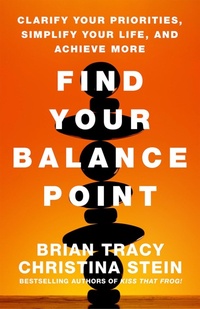 Enlarge image Cover: Find Your Balance Point: Clarify Your Priorities, Simplify Your Life, and Achieve More - Berrett-Koehler