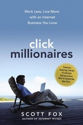 Cover: Click Millionaires: Work Less, Live More with an Internet Business You Love - Amacom
