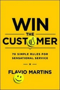 Enlarge image Cover: Win the Customer: 70 Simple Rules for Sensational Service - Amacom