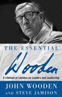 Cover: The Essential Wooden: A Lifetime of Lessons on Leaders and Leadership - McGraw-Hill Professional