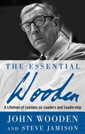Cover: The Essential Wooden: A Lifetime of Lessons on Leaders and Leadership - McGraw-Hill Professional