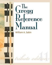 Enlarge image Cover: The Gregg Reference Manual: A Manual of Style, Grammar, Usage, and Formatting Tribute Edition - McGraw-Hill Professional