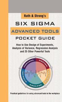 Enlarge image Cover: Rath & Strong's Six Sigma Advanced Tools Pocket Guide - McGraw-Hill Professional