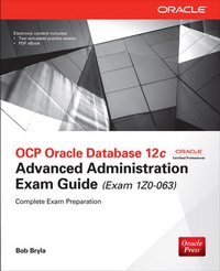Enlarge image Cover: OCP Oracle Database 12c Advanced Administration Exam Guide (Exam 1Z0-063) - McGraw-Hill Professional