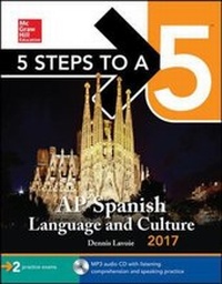 Enlarge image Cover: 5 Steps to a 5: AP Spanish Language and Culture 2017 - McGraw Hill Higher Education