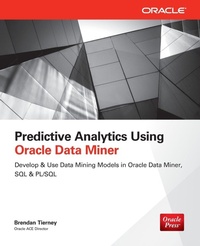 Enlarge image Cover: Predictive Analytics Using Oracle Data Miner - Osborne/McGraw-Hill