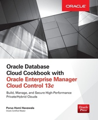 Enlarge image Cover: Oracle Database Cloud Cookbook with Oracle Enterprise Manager 13c Cloud Control - McGraw-Hill Professional