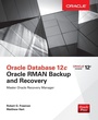 Cover: Oracle Database 12c Oracle RMAN Backup and Recovery - McGraw-Hill Professional