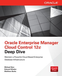 Enlarge image Cover: Oracle Enterprise Manager Cloud Control 12c Deep Dive - McGraw-Hill Professional