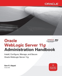 Enlarge image Cover: Oracle WebLogic Server 11g Administration Handbook - Osborne/McGraw-Hill