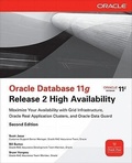 Cover: Oracle Database 11g Release 2 High Availability: Maximize Your Availability with Grid Infrastructure, RAC and Data Guard - Osborne/McGraw-Hill