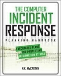 Abbildung von: The Computer Incident Response Planning Handbook: Executable Plans for Protecting Information at Risk - Osborne/McGraw-Hill