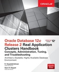Cover: Oracle Database 12c Release 2 Real Application Clusters Handbook: Concepts, Administration, Tuning & Troubleshooting - McGraw-Hill Professional