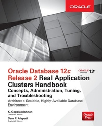 Enlarge image Cover: Oracle Database 12c Release 2 Real Application Clusters Handbook: Concepts, Administration, Tuning & Troubleshooting - McGraw-Hill Professional