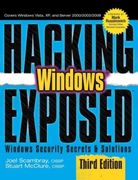 Enlarge image Cover: Hacking Exposed Windows: Microsoft Windows Security Secrets and Solutions, Third Edition - Osborne/McGraw-Hill