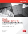 Cover: Oracle WebLogic Server 12c Administration Handbook - Osborne/McGraw-Hill
