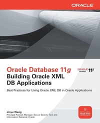 Enlarge image Cover: Oracle Database 11g Building Oracle XML DB Applications - Osborne/McGraw-Hill