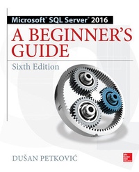 Enlarge image Cover: Microsoft SQL Server 2016: A Beginner's Guide, Sixth Edition - McGraw-Hill Education