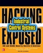 Cover: Hacking Exposed Industrial Control Systems: ICS and SCADA Security Secrets & Solutions - McGraw-Hill Education
