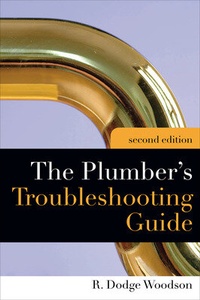 Enlarge image Cover: Plumber's Troubleshooting Guide, 2e - McGraw-Hill Professional