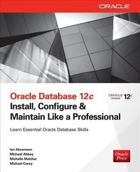 Enlarge image Cover: Oracle Database 12c Install, Configure & Maintain Like a Professional - Osborne/McGraw-Hill
