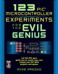 Enlarge image Cover: 123 PIC Microcontroller Experiments for the Evil Genius - TAB Books Inc