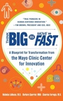Cover: Think Big, Start Small, Move Fast: A Blueprint for Transformation from the Mayo Clinic Center for Innovation - McGraw-Hill Professional