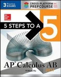 Cover: 5 Steps to a 5: AP Calculus AB 2017 Cross-Platform Prep Course - McGraw Hill Higher Education