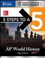 Cover: 5 Steps to a 5 AP World History 2017 / Cross-Platform Prep Course - McGraw Hill Higher Education