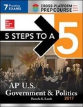 Cover: 5 Steps to a 5: AP U.S. Government & Politics 2017, Cross-Platform Edition - McGraw Hill Higher Education