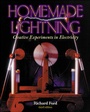 Cover: Homemade Lightning: Creative Experiments in Electricity - McGraw-Hill Professional