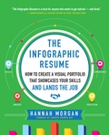 Cover: The Infographic Resume: How to Create a Visual Portfolio that Showcases Your Skills and Lands the Job - McGraw-Hill Professional