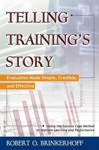 Enlarge image Cover: Telling Training's Story: Evaluation Made Simple, Credible, and Effective - Berrett-Koehler
