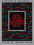 Cover: Still More Games Trainers Play - McGraw-Hill Professional