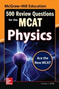 Cover: McGraw-Hill Education 500 Review Questions for the MCAT: Physics - McGraw-Hill Professional