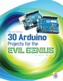 Cover: 30 Arduino Projects for the Evil Genius, Second Edition - TAB Books Inc