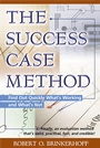 Cover: The Success Case Method - Find out Quickly What's Working and What's Not - Berrett-Koehler
