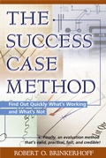 Cover: The Success Case Method - Find out Quickly What's Working and What's Not - Berrett-Koehler